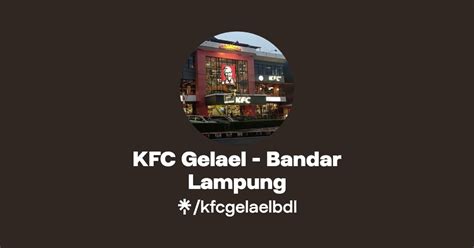 Kfc Gelael Bandar Lampung Linktree