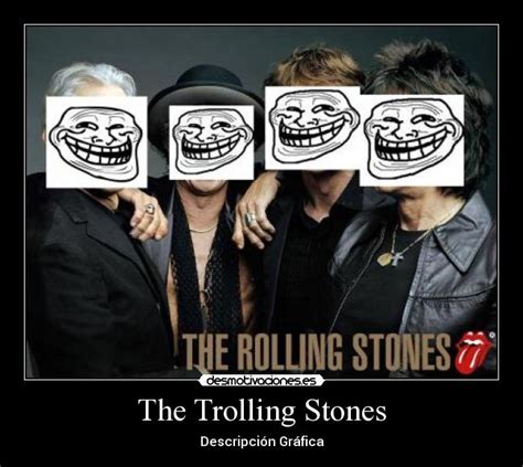 The Trolling Stones Desmotivaciones