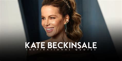 10 inspirational kate beckinsale quotes on success - Live Online Radio Blog