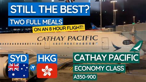 Still The Best In 2024 Cathay Pacific A350 Economy Sydney To Hong Kong Trip Report Youtube