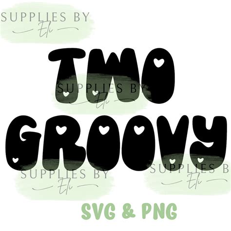 Two Groovy Svg Png Two Groovy Birthday Two Groovy Decor Retro Font