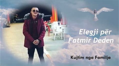 Pavlin Kola Elegji Per Fatmir Deden YouTube