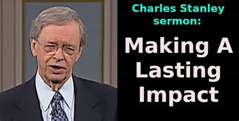 Dr. Charles Stanley Weekly sermon: Making A Lasting Impact (November-12-2022) In Touch Ministries