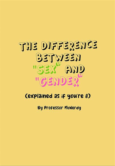 The Difference Between Sex And Gender Explained As If You Re