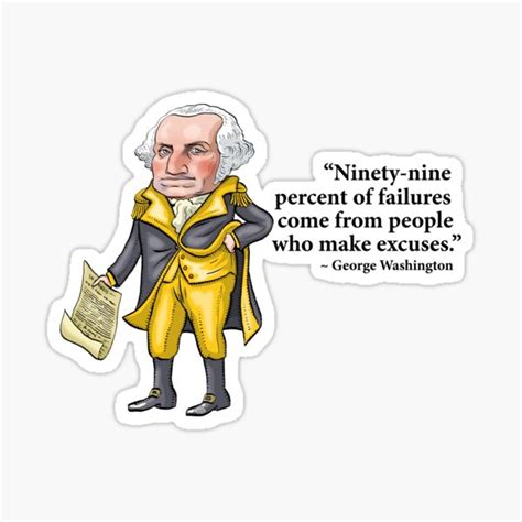 George Washington Ninety Nine Percent Of Failures Come From People