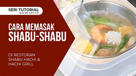TUTORIAL CARA MASAK SHABU-SHABU DI SHABU HACHI/HACHI GRILL - YouTube