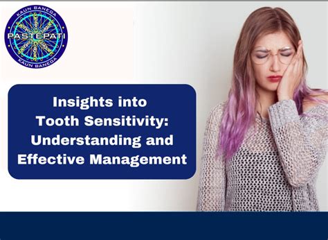 Insights Into Tooth Sensitivity Understanding And Effective Management