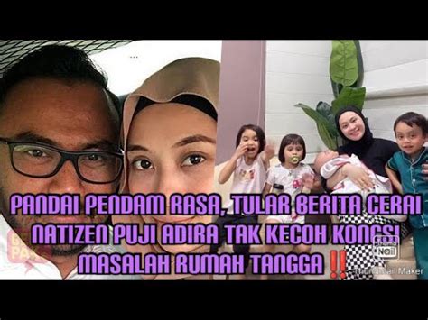 Pandai Pendam Rasa Tular Berita Cerai Natizen Puji Adira Tak Kecoh