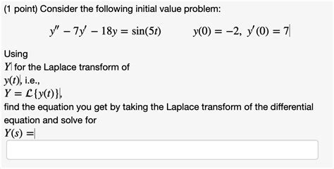 Solved Consider The Following Initial Value Problem Y Iy 18y Sin 5t Y 0 2 Y 0