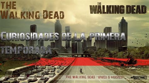 The Walking Dead Curiosidades De La Primera Temporada Hd Youtube