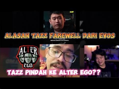 Ini Alasan Tazz Farewell Dari Evos YouTube