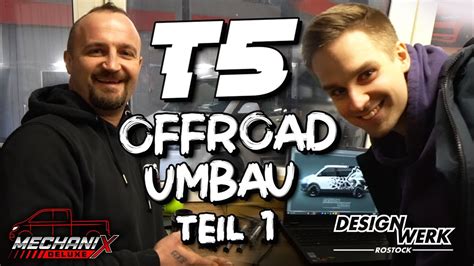 Vw T Offroad Bus Umbau Designwerk Mit Niklas Mechanix Deluxe Youtube