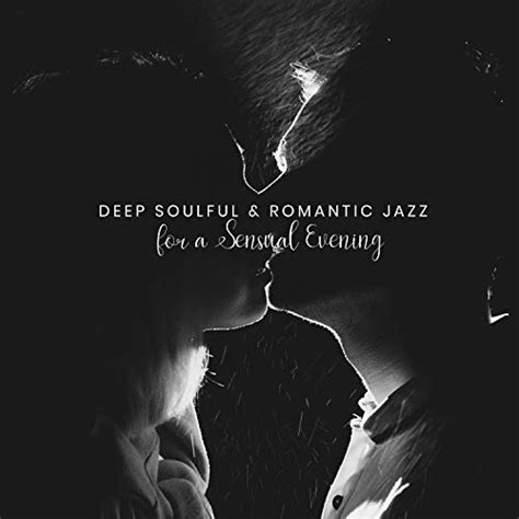 Spiele Deep Soulful And Romantic Jazz For A Sensual Evening Von Explosion