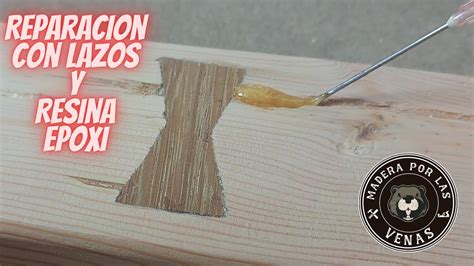 Reparacion De Grietas En Madera Con Lazos Y Resina Epoxi Carpinteria