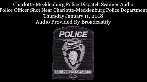 Charlotte Mecklenburg Police Dispatch Scanner Audio Police Officer Shot