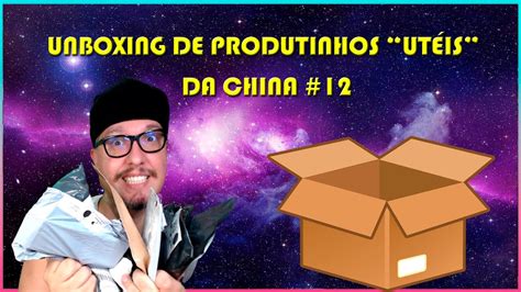 UNBOXING DE PRODUTOS ÚTEIS DA CHINA 12 YouTube