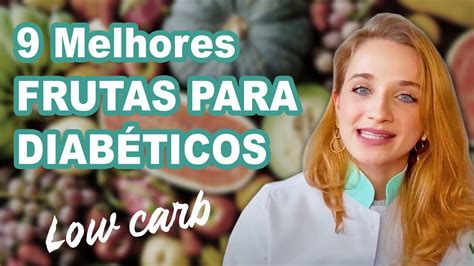 VÍDEO 9 melhores frutas para diabéticos Low carb saudáveis e como