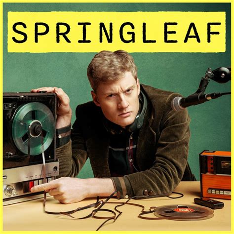 Springleaf - James Acaster Official Website