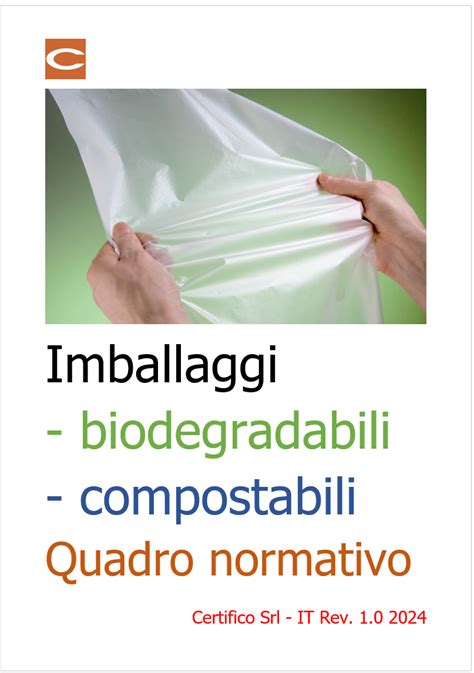 Imballaggi Biodegradabili E Compostabili Quadro Normativo Certifico Srl