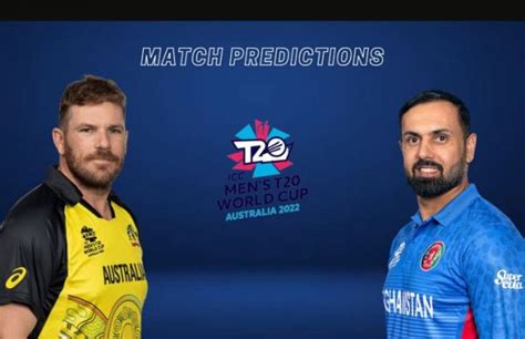 AUS vs AFG Today Match Prediction for T20 World Cup 2022 – Who Will Win ...