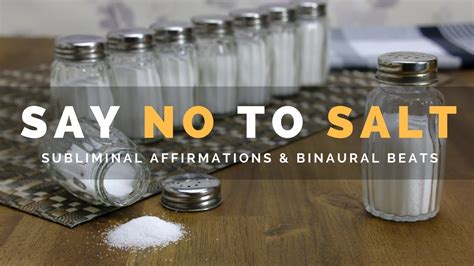 Say No To Salt Subliminal Affirmations To Stop Craving Salty Foods And Reduce Salt Intake Youtube