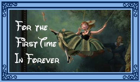 For the First Time in Forever - DisneyKate.co