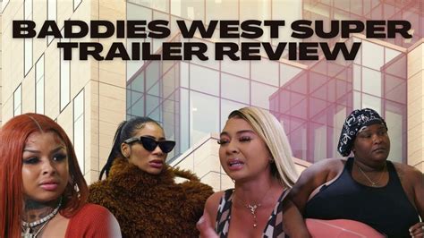 Baddies West Super Trailer Review Youtube