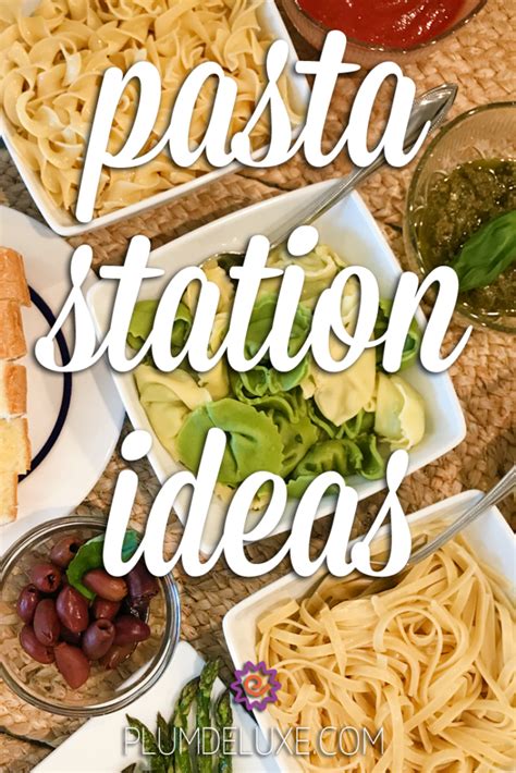 Pasta Station Ideas For Your Next Pasta Party Pasta Bar Pasta Party