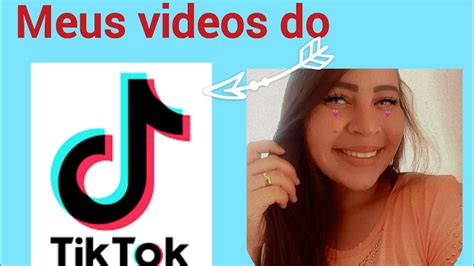 Venham Ver Meus Videos Do Tik Tok Youtube