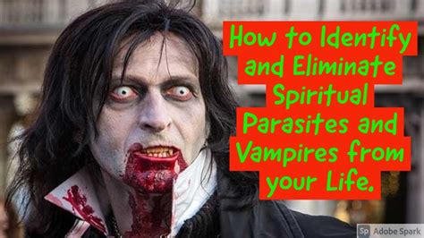 Spiritual Parasites And Vampires Youtube