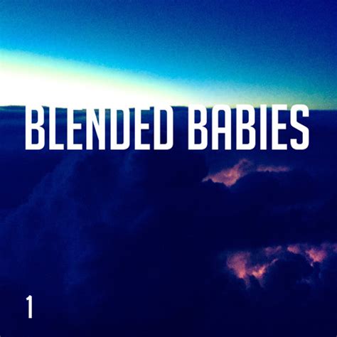 Blended Babies Ep Stream Fashionably Early