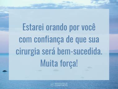 Mensagens Para Quem Vai Fazer Cirurgia Desejando Boa Sorte Pensador