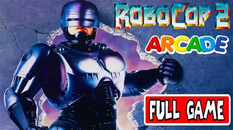 Robocop 2 Full Game Arcade Gameplay Walkthrough No Commentary Youtube