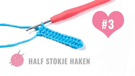 3 Half Stokje Haken Voor Beginners Youtube