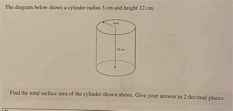 Solved The Diagram Below Shows A Cylinder Radius Cm And Height Cm