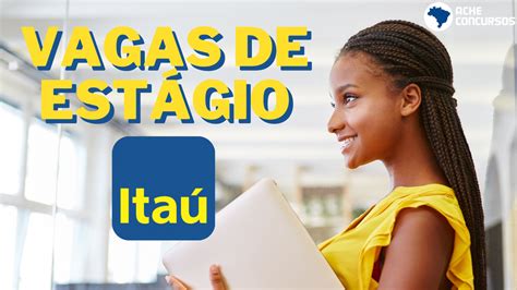 Banco Itaú abre vagas de estágio para negros veja como se inscrever