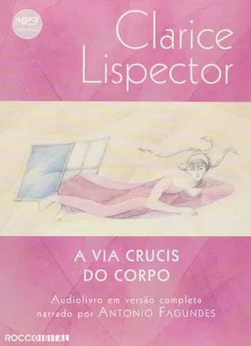 Livro Audiolivro A Via Crucis Do Corpo Clarice Lispector De Clarice