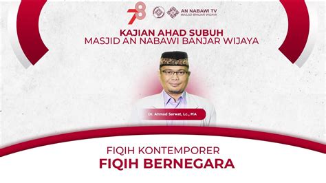 Live Dr Ahmad Sarwat Lc Ma Fiqih Bernegara Youtube