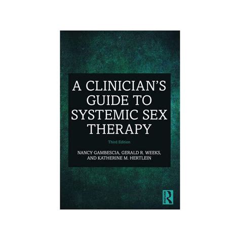 A Clinicians Guide To Systemic Sex Therapy The Brainary Australia