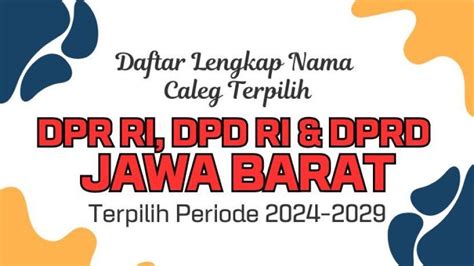 Daftar Lengkap Nama Caleg Terpilih Dpr Ri Dpd Ri Dan Dprd Jawa Tengah