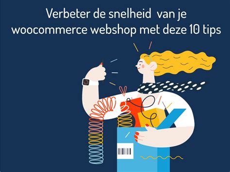 Verbeter De Snelheid Van Je Woocommerce Site Met Deze Tips