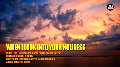 When I Look Into Your Holiness Direction Hd 1080p Worship Lyrics