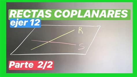 Rectas Coplanares En El Espacio 12a 113 Parte 2 2 RECTA Y PLANO