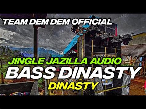 DJ TRAP DINASTY BASS NGANTEM TERBARU JINGLE JAZILLA AUDIO X TEAM DEM