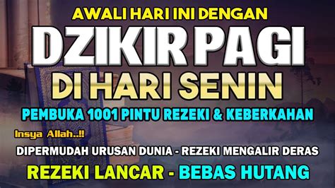 Awali Hari Ini Dengan Dzikir Pagi Mustajab Pembuka Pintu Rezeki Dari