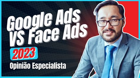 Qual Melhor Facebook Ads Ou Google Ads Para Gerar Vendas Especialista