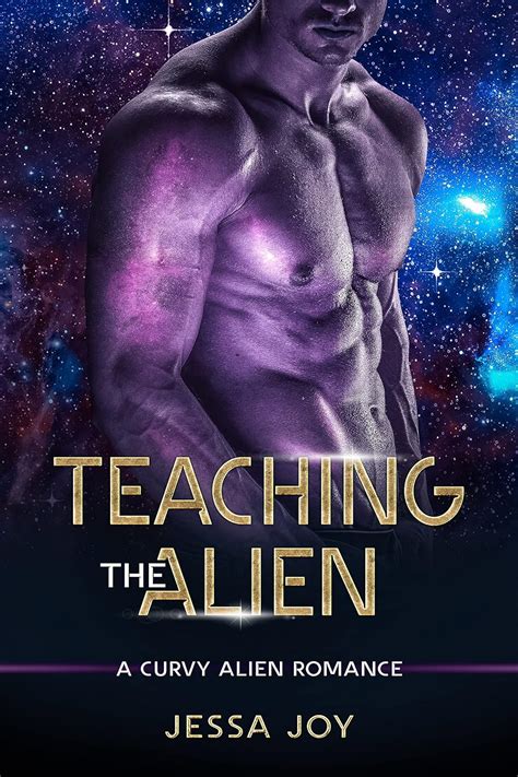 Teaching The Alien A Curvy Alien Sci Fi Romance Ebook Joy Jessa