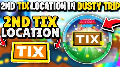 REAL How To FIND 2ND TIX LOCATION IN ROBLOX A DUSTY TRIP THE CLASSIC