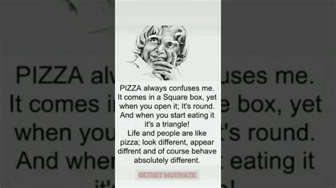 Pizza Always Confuse Me Motivation Quotes By Dr Apj Abdul Kalamshorts