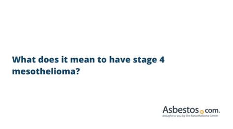 Stage 4 Mesothelioma Cancer (Life Expectancy, Symptoms and Tips)